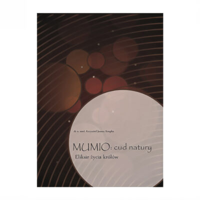 "Mumio: Cud natury. Eliksir życia królów" Krupka